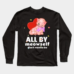 All By Meowself Long Sleeve T-Shirt